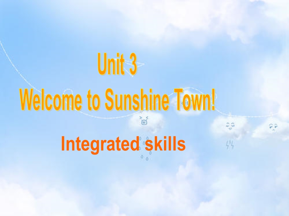 牛津译林版七年级英语下册Unit3WelcometoSunshineTownIntegratedskills课件.ppt_第1页