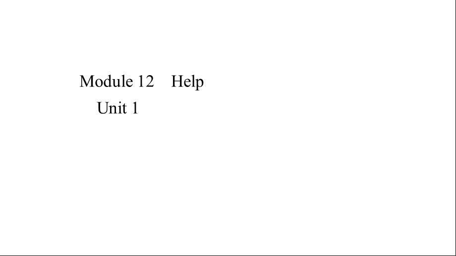 外研版八年级上册英语课件Module12HelpUnit1.ppt_第1页