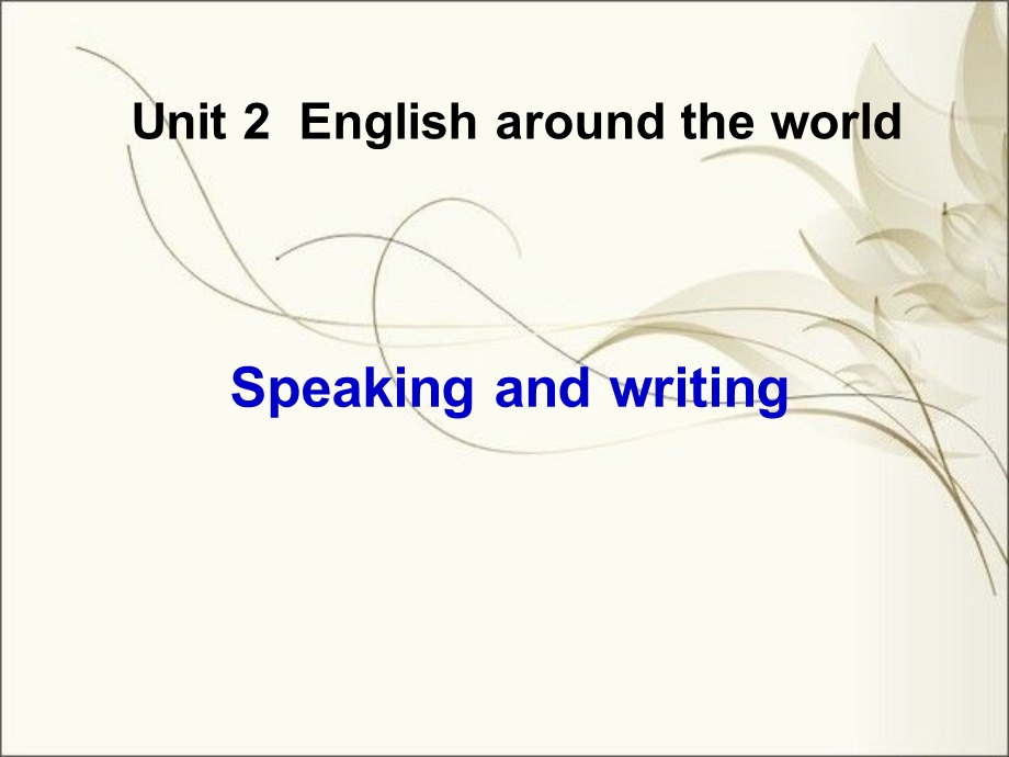 必修一英语：Unit2Speakingandwriting课件.ppt_第1页