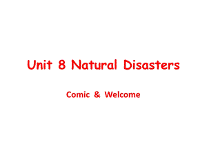 牛津译林版八年级英语上册《nit8NaturaldisastersWelcometotheunit》优质课课件 4.pptx