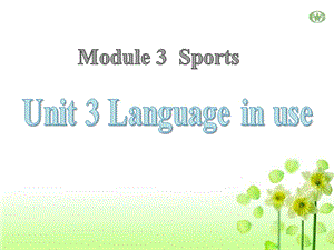 外研版八上《Module3Sports》(Unit3)课件.pptx