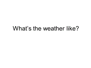 外研版二年级英语下册Module1《Unit1What’stheweatherlike》课件.ppt