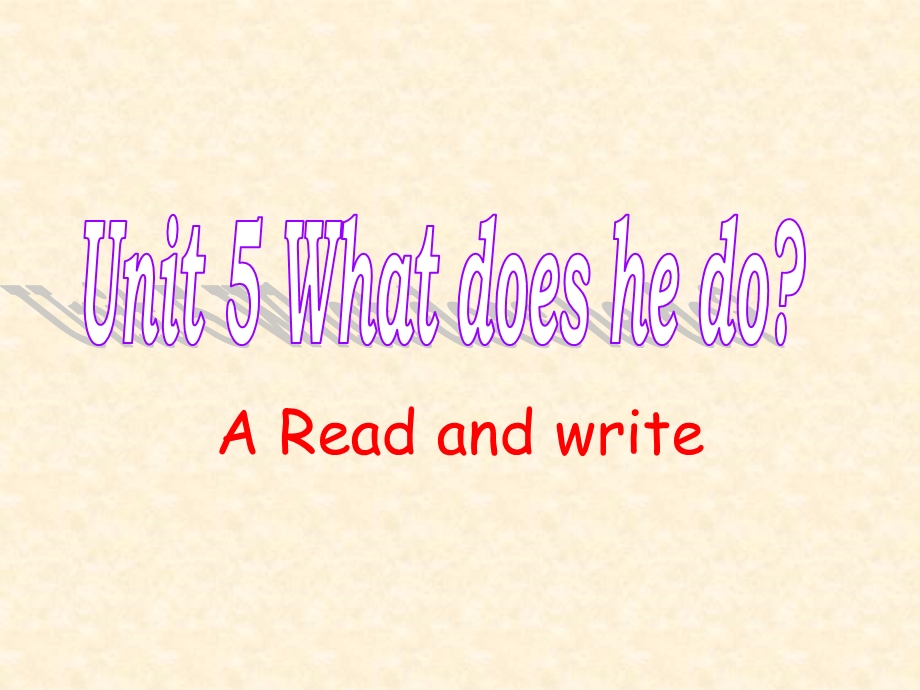 新版六上英语Unit5WhatdoeshedoAReadandwrite课件.ppt_第1页