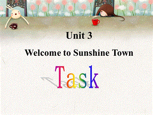 江苏省某中学：Unit3Welcometosunshine(Task)课件(牛津译林版七年级下册).ppt