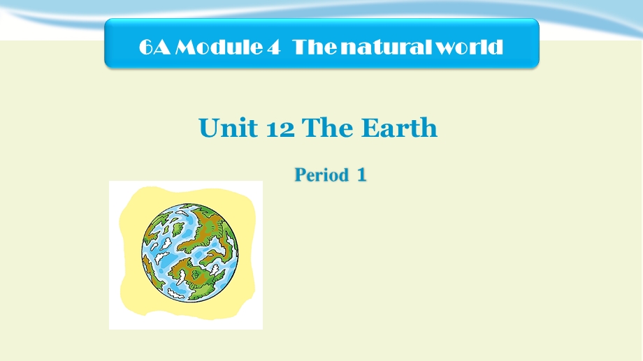 牛津上海版(三起)六年级上册英语Module4Unit12TheEarthPeriod1课件.pptx_第1页