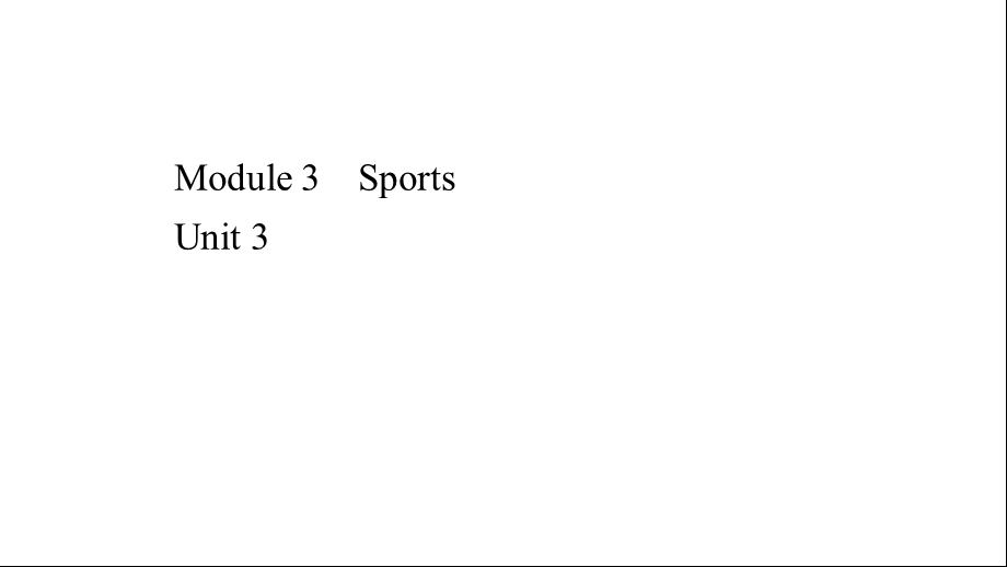 外研版八年级上册英语课件Module3SportsUnit3.ppt_第1页