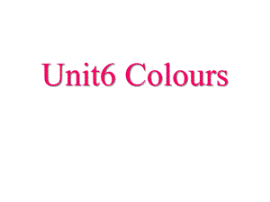 江苏译林版英语三上《Unit6Colours》课件.ppt