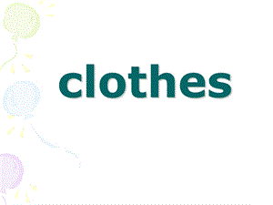 英语教学分类图库衣服clothesppt课件.ppt