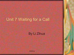 Unit-4-waiting-for-a-call-综合英语1第三版课件.ppt