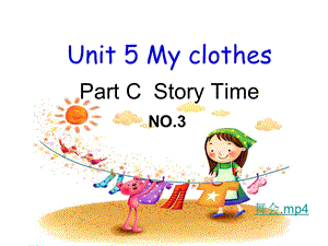 unit-5-my-clothes-pc-story-time-课件+教案+素材.ppt