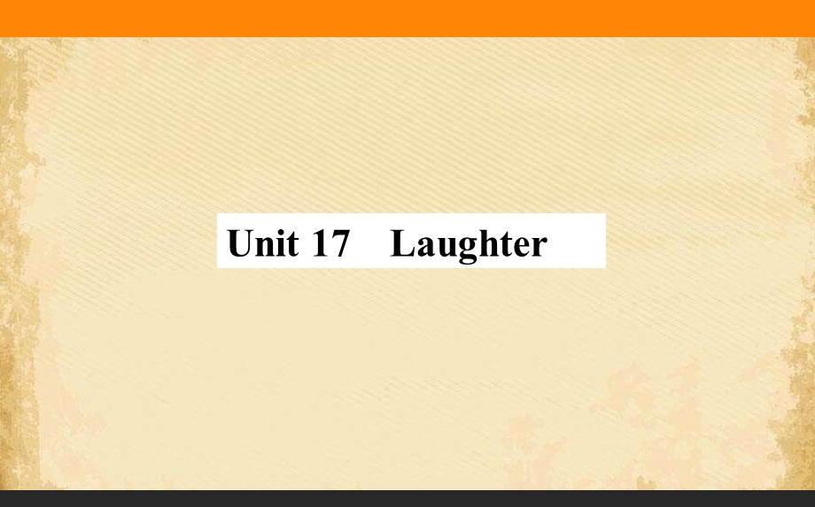 Unit-17-Laughter-2021届高考北师大版英语一轮复习课件-(共71张).ppt_第1页