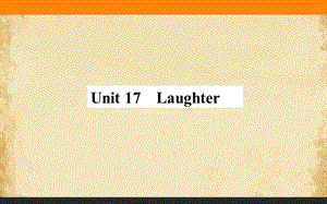 Unit-17-Laughter-2021届高考北师大版英语一轮复习课件-(共71张).ppt