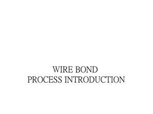 wire_bonding_详细学习课件.ppt