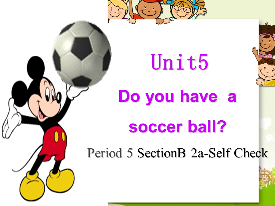 人教版七年级英语上册Unit5DoyouhaveasoccerballSectionB2aSelfCheck精美课件(共29张).ppt_第1页