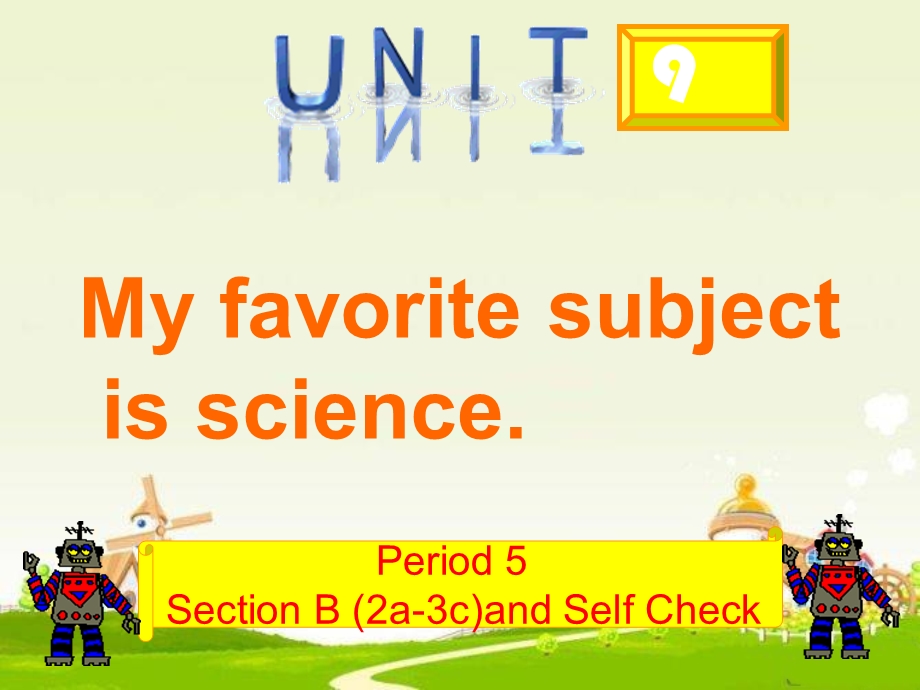 人教版七年级英语上册Unit9MyfavoritesubjectisscienceSectionB(2a3c)andSelfCheck课件.ppt_第1页