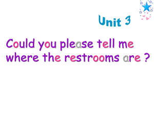 九年级英语全一册Unit 3 Could you please tell me where the restrooms are sectionA课件人教版.ppt