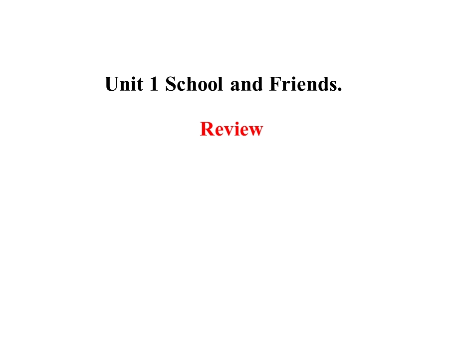 七年级英语上册Unit1SchoolandFriends Review课件新版冀教版.ppt_第1页