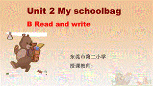 人教版四年级英语上册Unit2MySchoolbagBReadandwrite省级优质课课件.ppt