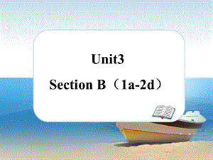 九年级英语人教版全册Unit3 SectionB(1a2d)课件.ppt