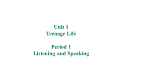 人教版英语第一册：Unit1TeenageLifeListeningandSpeaking课件(共48张).pptx