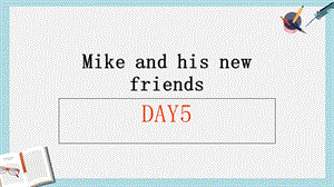 人教版六年级英语下册recycle day5：Mike and his new friends课件.ppt