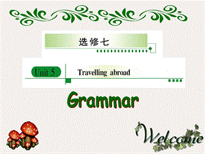 人教英语选修7unit5grammar(共41张)课件.ppt