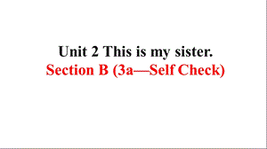 人教版七年级上册英语同步教学课件Unit2SectionB(3aSelfCheck).ppt