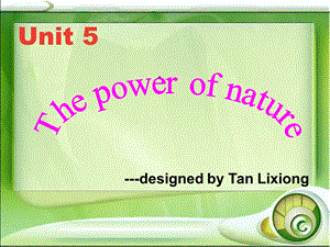 人教版英语选修六Unit5thepowerofnature(第一课时)课件(共33张).ppt