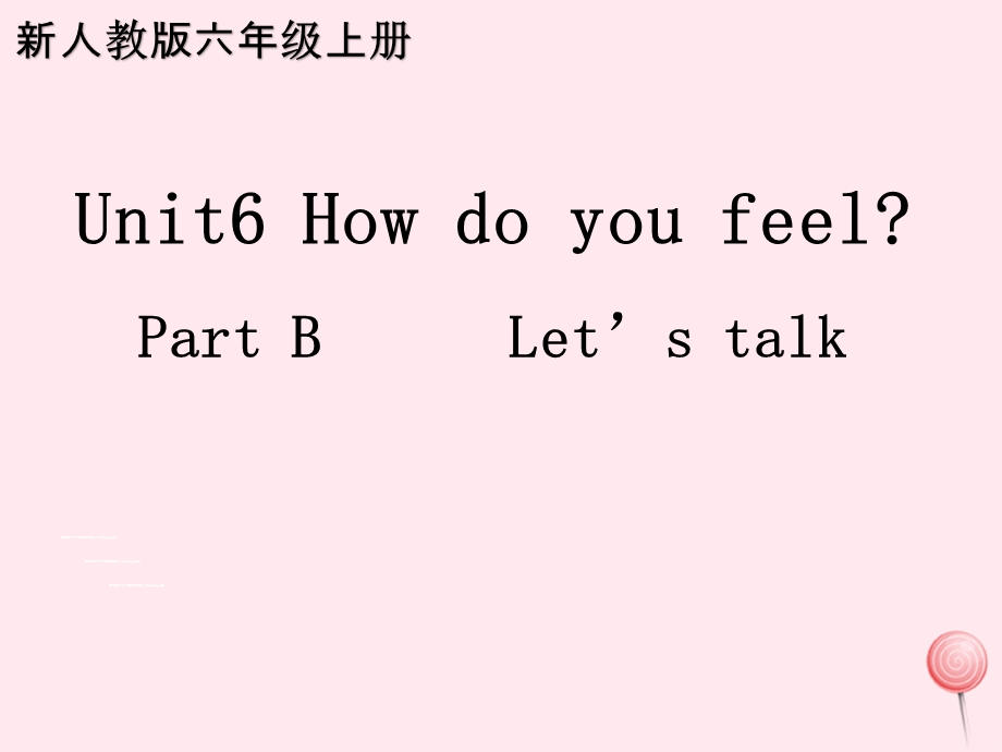 人教PEP版六年级上册英语课件Unit6Howdoyoufeel？PartBLet’stalk.pptx_第1页