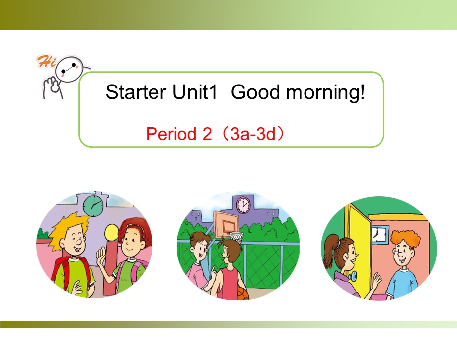 人教版七年级英语上册StarterUnit1Goodmorning!3a3d公开课优质课件.ppt_第3页