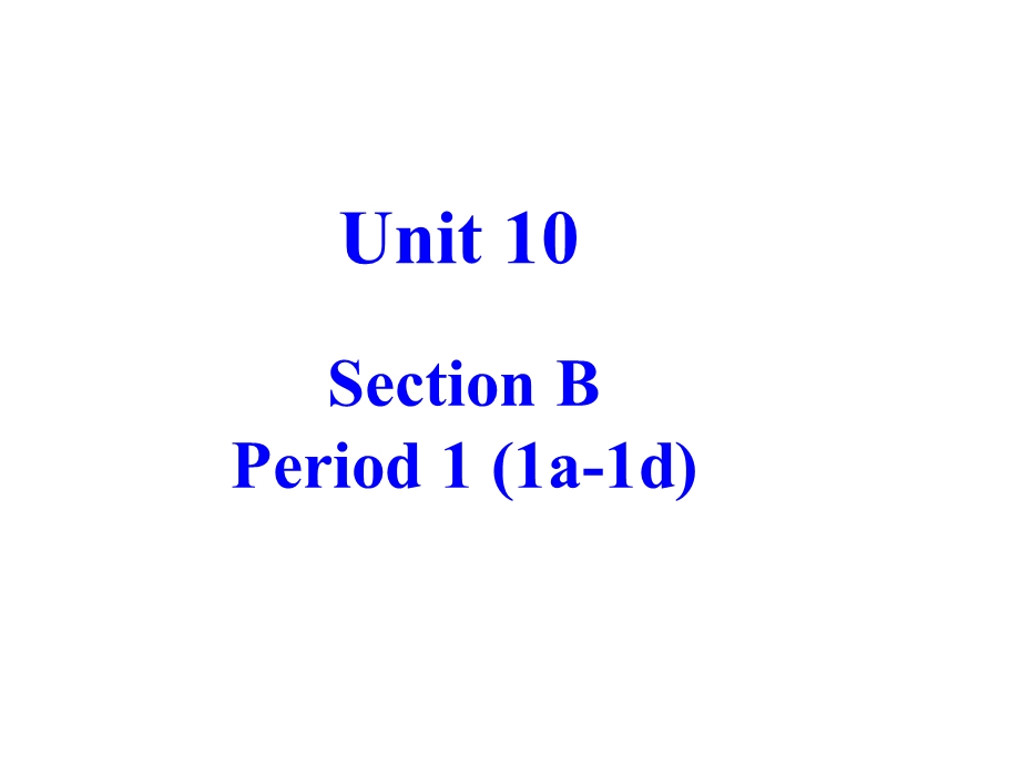人教新目标八年级英语上册Unit10教学课件：SectionB(1a1d)(共29张).ppt_第1页
