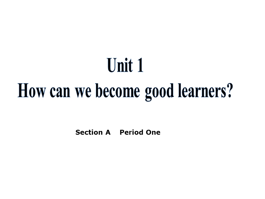 九年级英语Unit1Howcanwebecomegoodlearners全单元课件.ppt_第1页