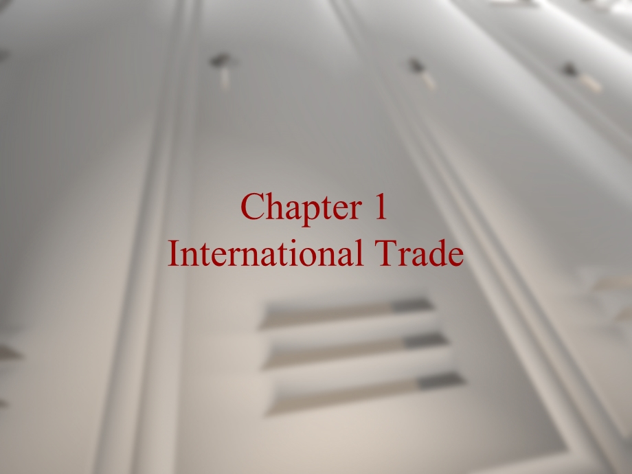 世界经济概论(英文版)chapter01InternationalTrade课件.pptx_第1页