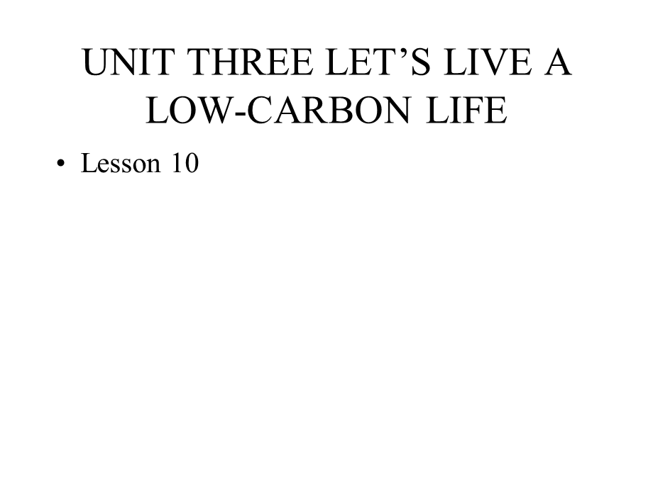 六年级下册英语UNITTHREELET’SLIVEALOWCARBONLIFELESSON10北京版课件.pptx_第1页