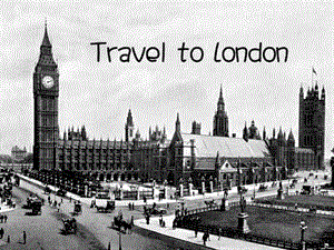 伦敦旅游英语介绍(Travel to London)课件.ppt