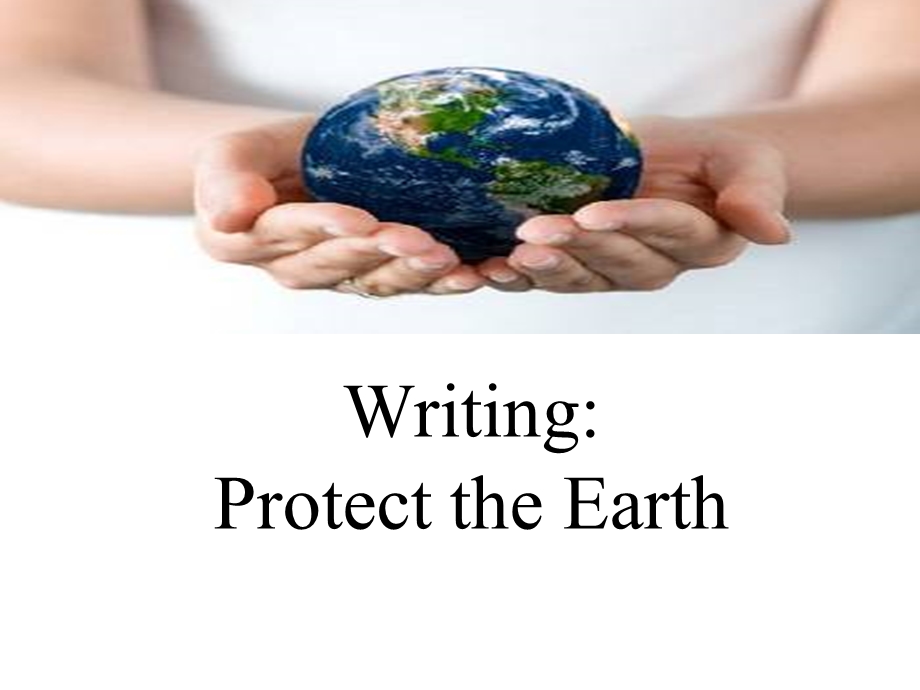 初中英语：protecttheearthWriting课件.pptx_第1页