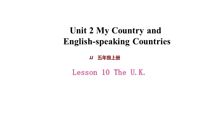 冀教版五年级英语上册Lesson10TheUK课件.pptx_第1页