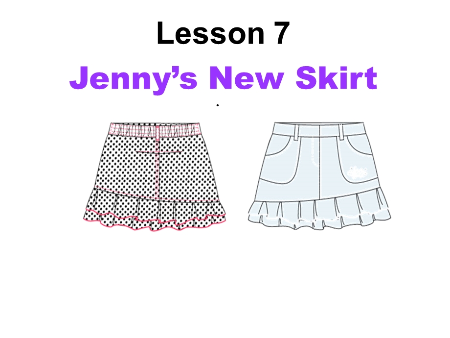 冀教版英语七年级上册Unit2《Lesson7JennysNewSkirt》公开课课件.ppt_第1页