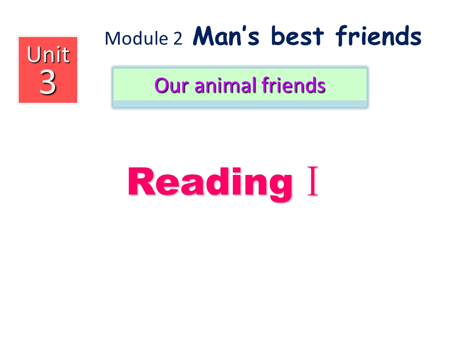 初中英语：Unit3Ouranimalfriends(ReadingⅠ)课件.pptx_第1页