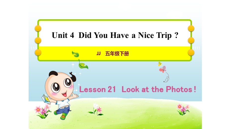 冀教版五年级英语下册Unit4Lesson21LookatthePhotos!授课课件+作业.ppt_第1页