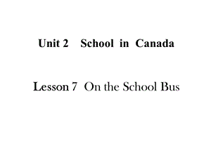 冀教版六年级英语上册Lesson7OntheSchoolBus课件.ppt