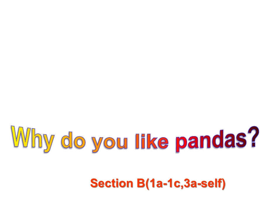 六年级英语下册Unit7WhydoyoulikepandasSecti课件.ppt_第1页