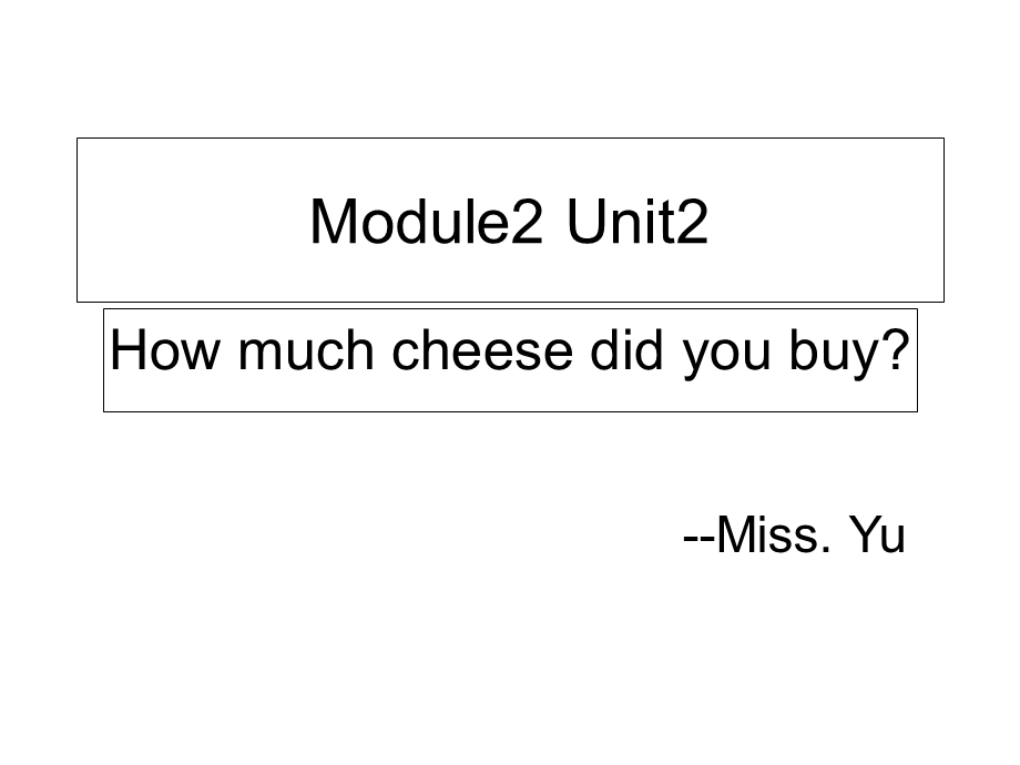 外研版三起点五年级英语上册Module2Unit2、How、much、cheese、did、you、buy课件7.ppt_第1页