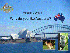 四年级下册英语课件M9U1WhydoyouloveAustralia？外研版(一起)(共24张).ppt