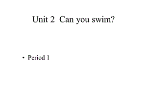 四年级上册英语Module1Unit2Canyouswim？Period1沪教牛津版课件.pptx