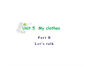 四年级下册英语Unit5MyclothesBlet’stalk人教PEP课件.pptx