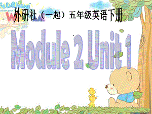 外研版(一起)五年级英语下册课件Module2Unit1.ppt