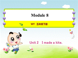 外研小学英语五年级下册Module8Unit2Imadeakite授课课件.ppt