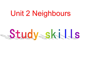 译林英语七年级下册7B Unit 2 Neighbours Study skills课件.ppt