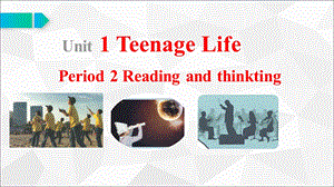 Unit1TeenagelifeReadingandthinking高一英语人教版新教材必修第一册课件.pptx